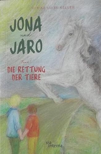 Jona und Jaro: Band 1: Die Rettung der Tiere